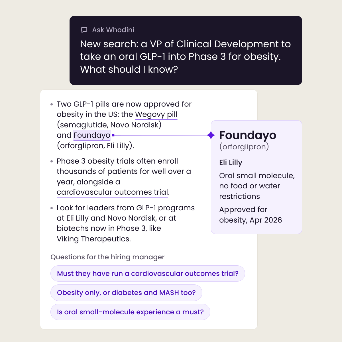 An Ask Whodini conversation. The recruiter asks what to know about a new search for a VP of Clinical Development to take an oral GLP-1 into Phase 3 for obesity. Whodini’s answer explains Foundayo (orforglipron), Eli Lilly’s oral small molecule approved for obesity in April 2026, and suggests three questions for the hiring manager.